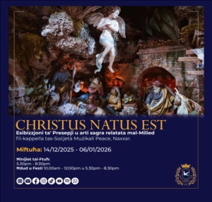 𝐂𝐇𝐑𝐈𝐒𝐓𝐔𝐒 𝐍𝐀𝐓𝐔𝐒 𝐄𝐒𝐓 - esibizzjoni ta' presepji u arti sagra relatata mal-Milied